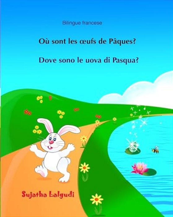 Bilingue Francese: Dove Sono Le Uova Di Pasqua: Bilingue Con Testo Francese A Fronte - Bilingue Avec Le Texte Parallèle, Livre Enfant Ita-..