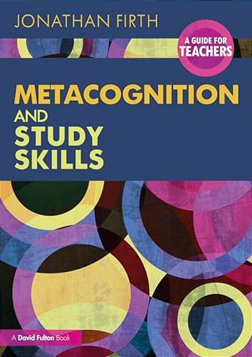 Metacognition And Study Skills: A Guide For Teachers-..