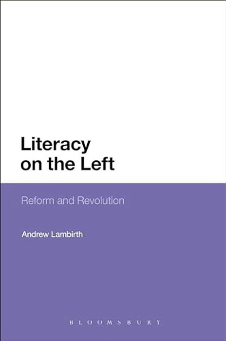Literacy On The Left: Reform And Revolution-..