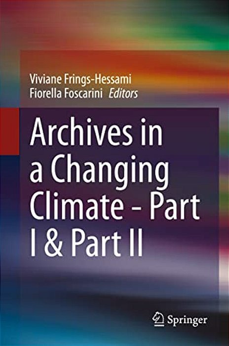 Archives In A Changing Climate - Part I & Part II-..