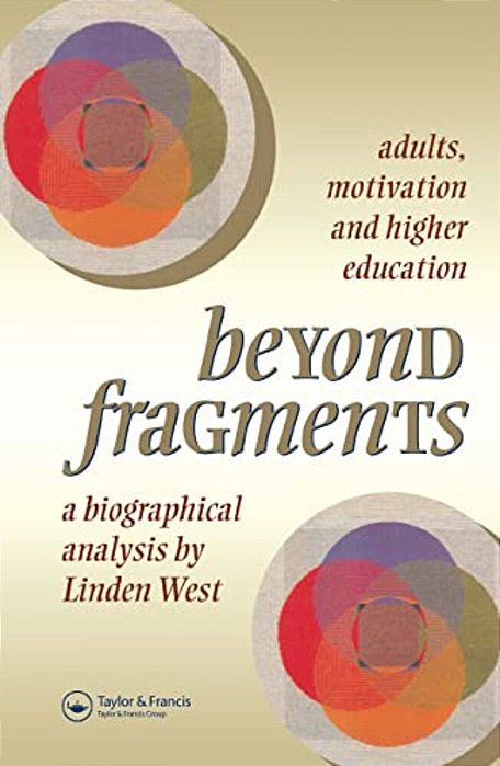 Beyond Fragments: Adults, Motivation And Higher Education-..