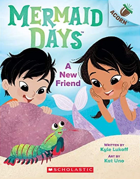 A New Friend: An Acorn Book (Mermaid Days #3): Volume 3-..