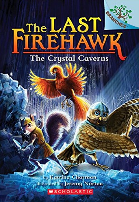 The Crystal Caverns: A Branches Book (The Last Firehawk #2): Volume 2-..
