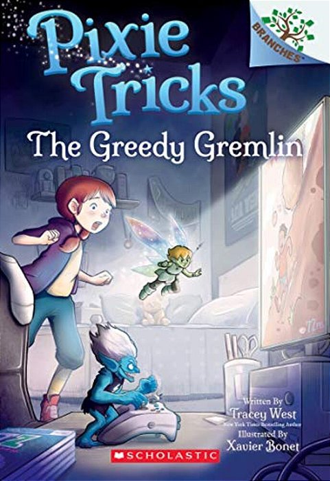 The Greedy Gremlin: A Branches Book (Pixie Tricks #2): Volume 2-..
