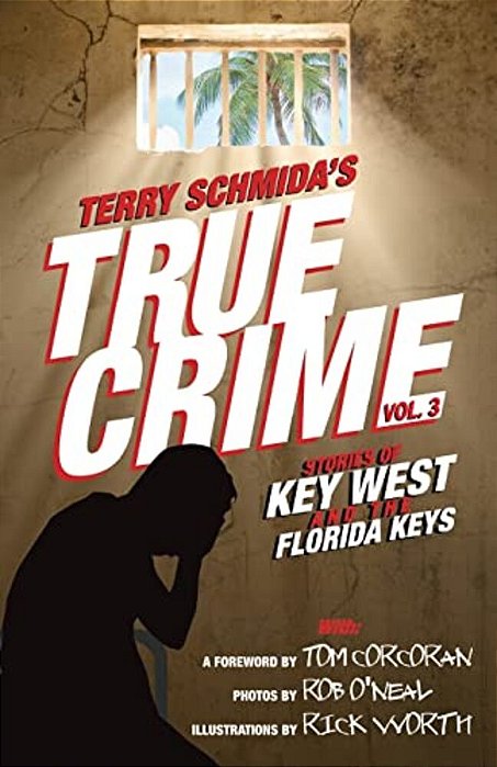 True Crime Vol. 3: Stories Of Key West And The Florida Keys-..