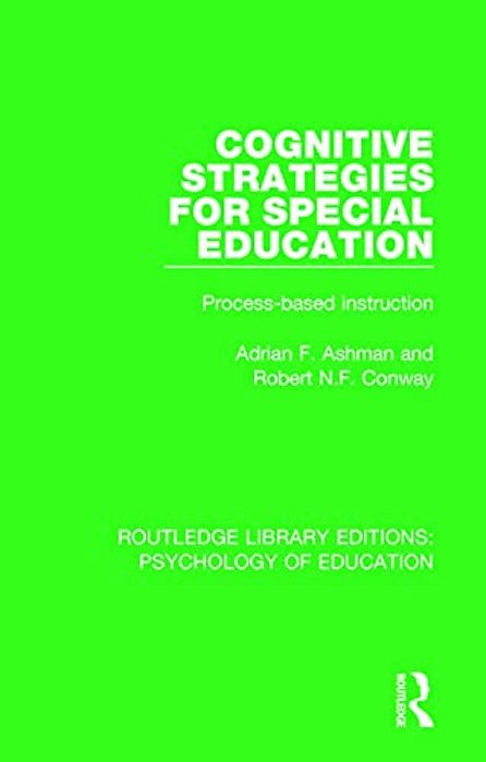 Cognitive Strategies For Special Education: Process-Based Instruction-..