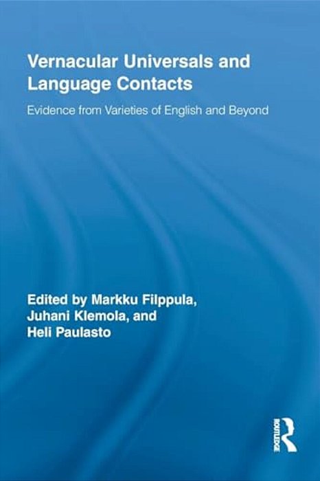 Vernacular Universals And Language Contacts: Evidence From Varieties Of English And Beyond-..