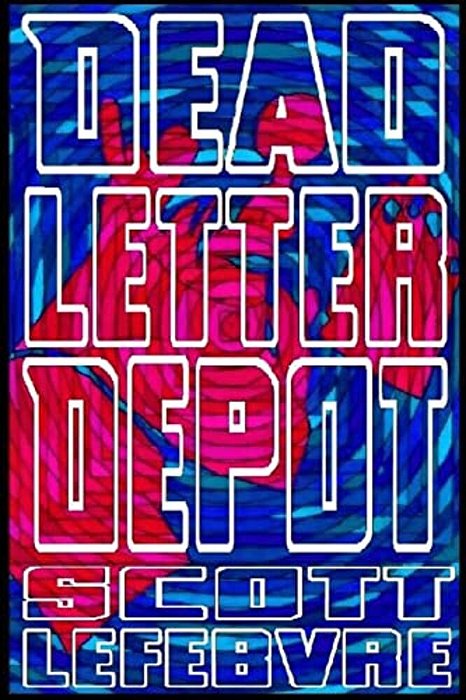 Dead Letter Depot: A Collection Of Short Stories To Kill Yourself To-..