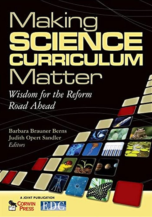 Making Science Curriculum Matter: Wisdom For The Reform Road Ahead-..