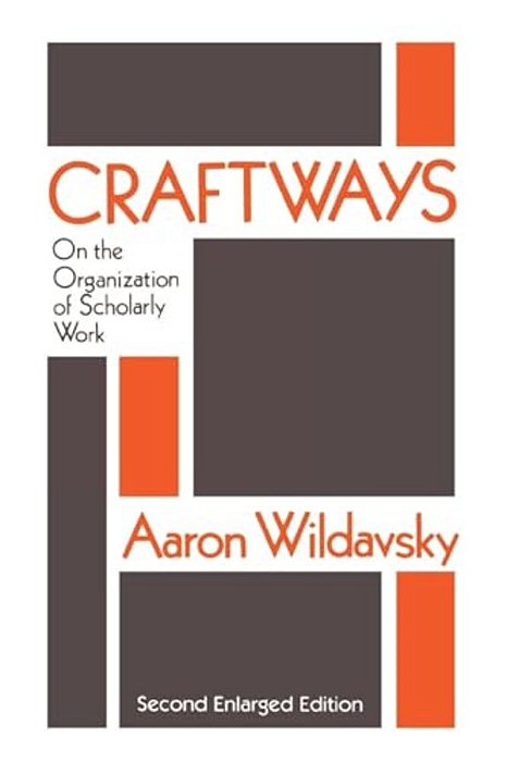 Craftways: On The Organization Of Scholarly Work-..