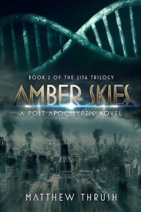Amber Skies: A 2136 Novel-..