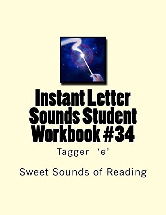 Instant Letter Sounds Student Workbook #34: Tagger 'E'-..