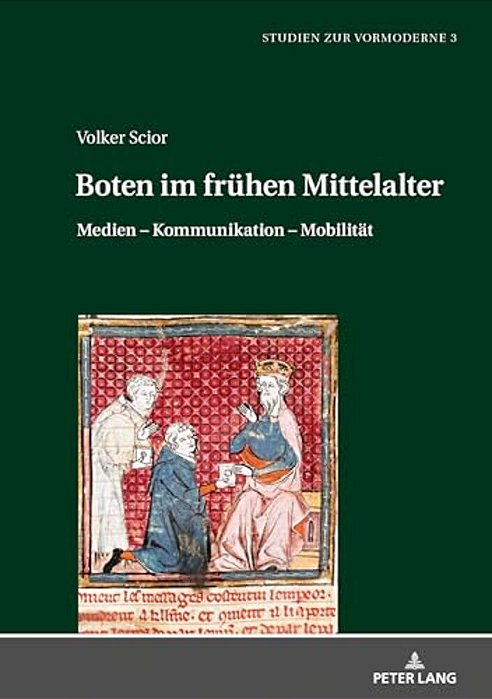 Boten Im Fruehen Mittelalter: Medien - Kommunikation - Mobilitaet-..