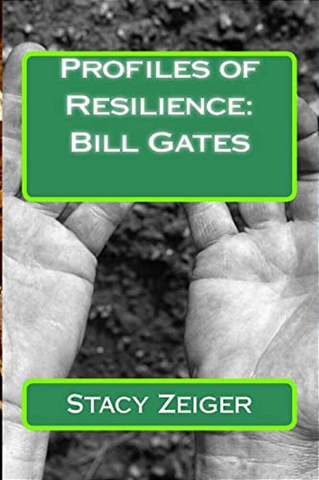Profiles Of Resilience: Bill Gates-..