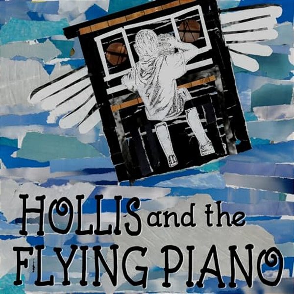 Hollis And The Flying Piano-..