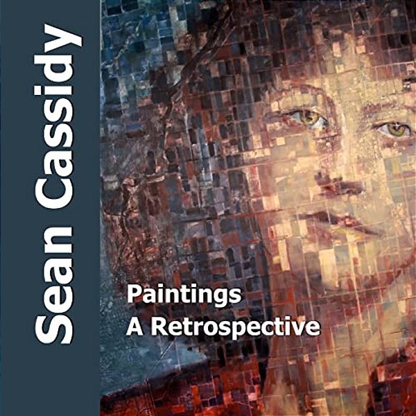 Sean Cassidy: Paintings, A Retrospective-..