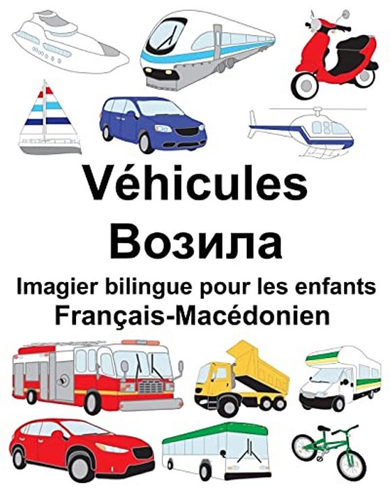 Français-Macédonien Véhicules Imagier Bilingue Pour Les Enfants-..