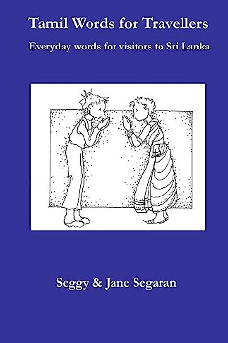 Tamil Words For Travellers: Everyday Words For Visitors To Sri Lanka-..