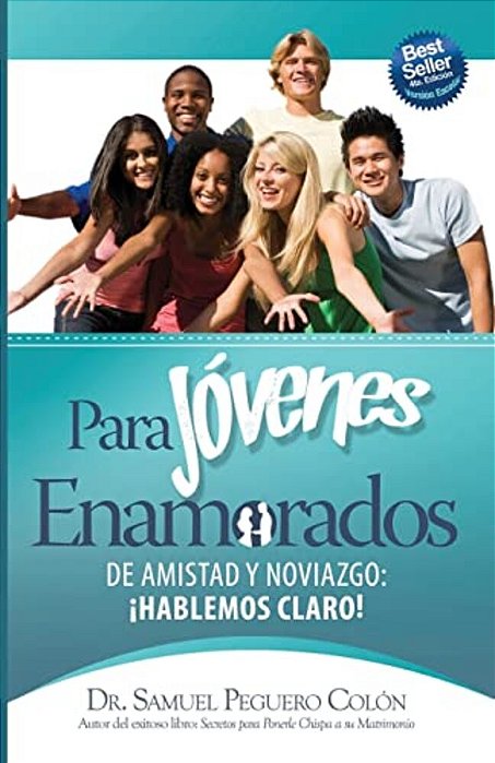 Para Jovenes Enamorados - Version Escolar: De Amistad Y Noviazgo, ¡Hablemos Claro!-..