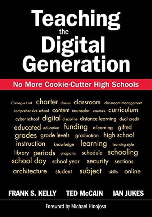 Teaching The Digital Generation: No More Cookie-Cutter High Schools-..