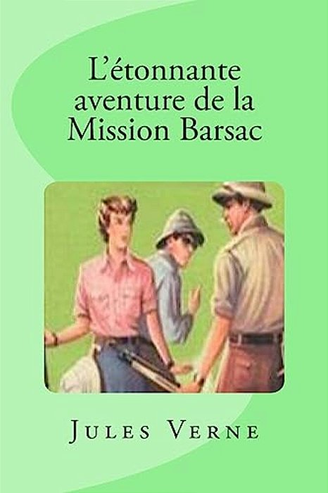 L'Étonnante Aventure De La Mission Barsac-..