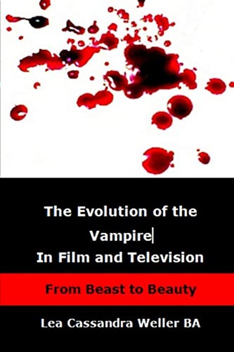 The Evolution Of The Vampire In Film And Television: From Beast To Beauty-..