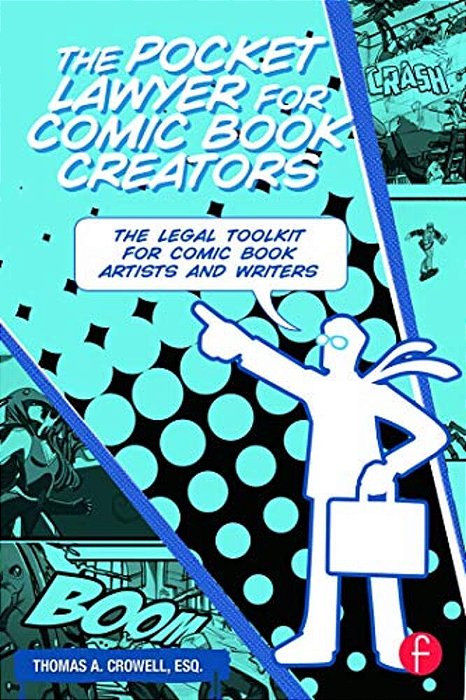 The Pocket Lawyer For Comic Book Creators: A Legal Toolkit For Comic Book Artists And Writers-..