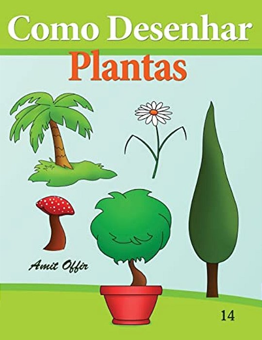 Como Desenhar: Plantas: Livros Infantis-..