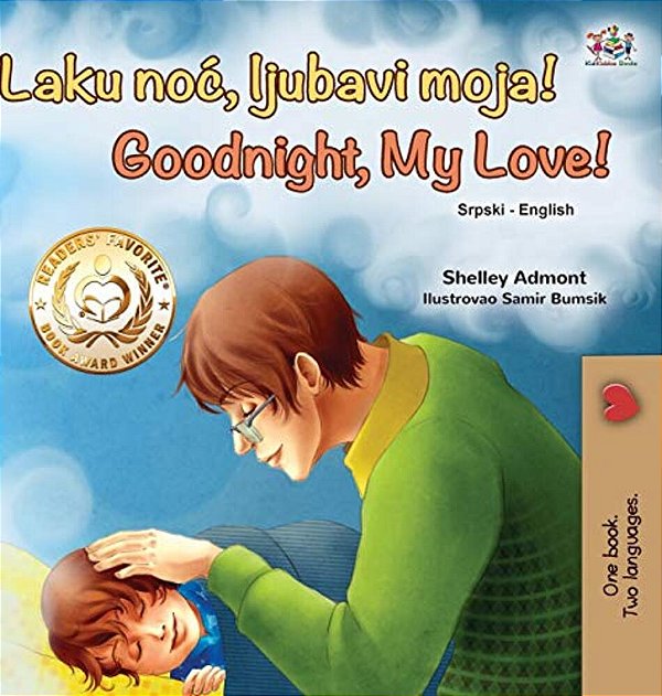 Goodnight, My Love! (Serbian English Bilingual Book For Kids - Latin Alphabet)-..