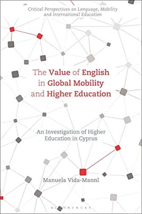 The Value Of English In Global Mobility And Higher Education: An Investigation Of Higher Education In Cyprus-..