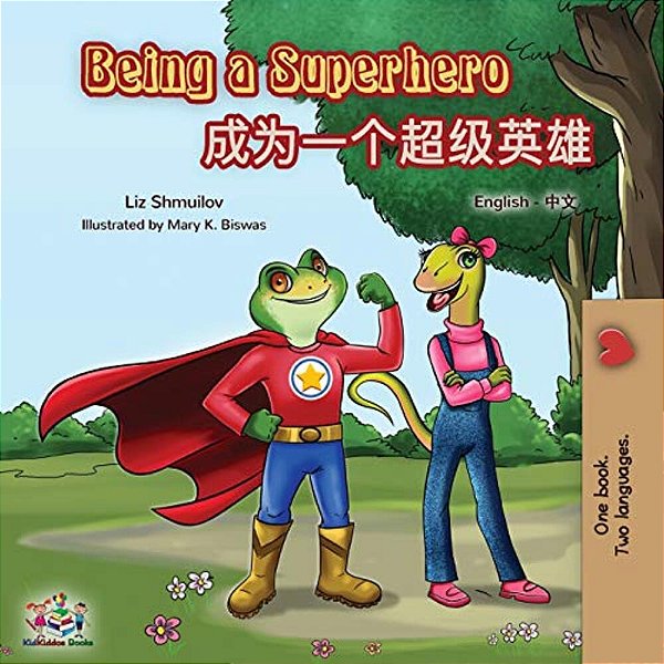 Being A Superhero: English Mandarin Bilingual Book (Chinese Simplified)-..