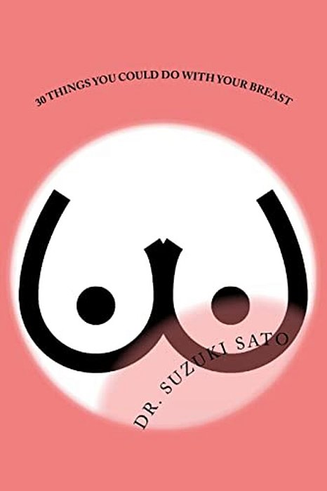 30 Things You Could Do With Your Breast-..
