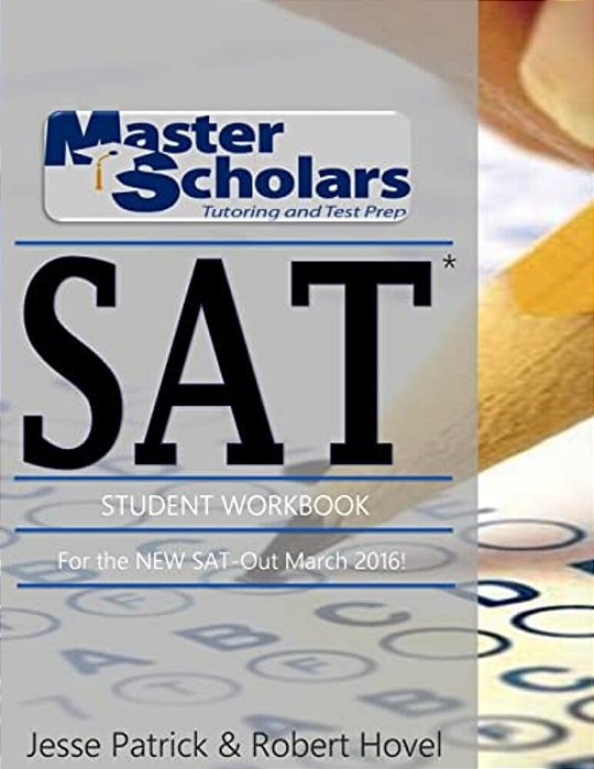 Master Scholars Sat* Student Workbook: For The New Sat - Out March 2016-..