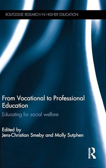 From Vocational To Professional Education: Educating For Social Welfare-..