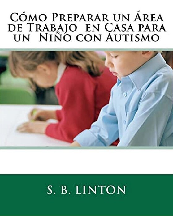 Cómo Preparar Un Área De Trabajo En Casa Para Un Niño Con Autismo-..