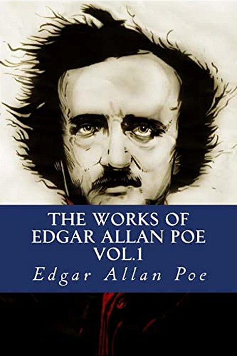 The Works Of Edgar Allan Poe Vol.1-..