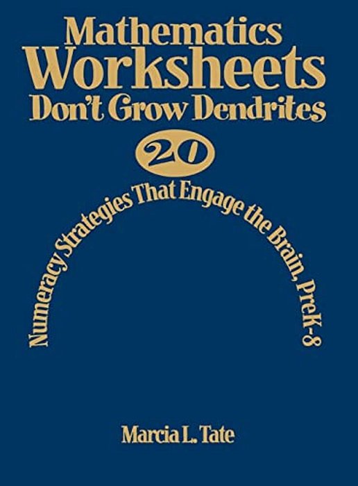 Mathematics Worksheets Don't Grow Dendrites: 20 Numeracy Strategies That Engage The Brain, Prek-8-..
