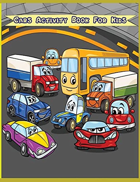 Cars Activity Book For Kids: Kids Activities Book With Fun And Challenge In Cars Theme: Trace Lines And Numbers, Coloring, Count The Number, Dot-Do-..