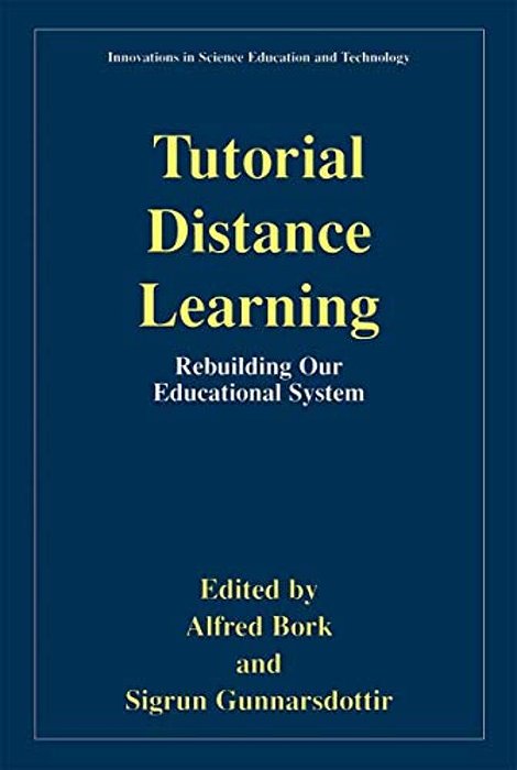 Tutorial Distance Learning: Rebuilding Our Educational System-..