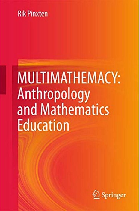Multimathemacy: Anthropology And Mathematics Education-..