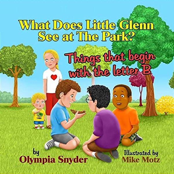 What Does Little Glenn See At The Park?: Things That Begin With The Letter B-..