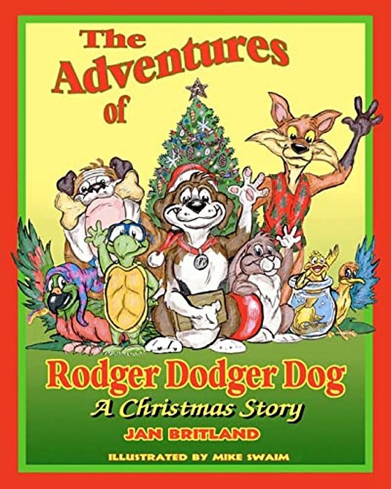 The Adventures Of Rodger Dodger Dog, A Christmas Story: A Christmas Story-..