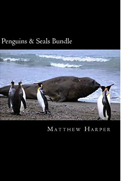 Penguins & Seals Bundle: A Fascinating Book Containing Penguin & Seal Facts, Trivia, Images & Memory Recall Quiz: Suitable For Adults & Childre-..