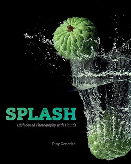 Splash: High-Speed Photography With Liquids-..