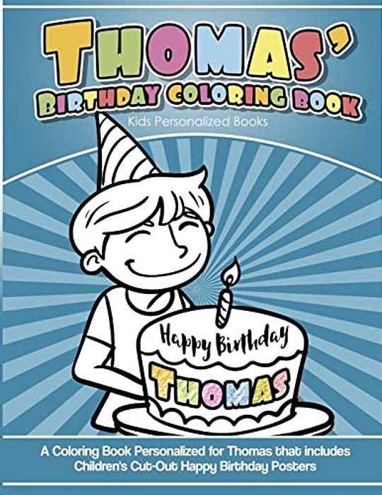 Thomas's Birthday Coloring Book Kids Personalized Books: A Coloring Book Personalized For Thomas That Includes Children's Cut Out Happy Birthday Poste-..