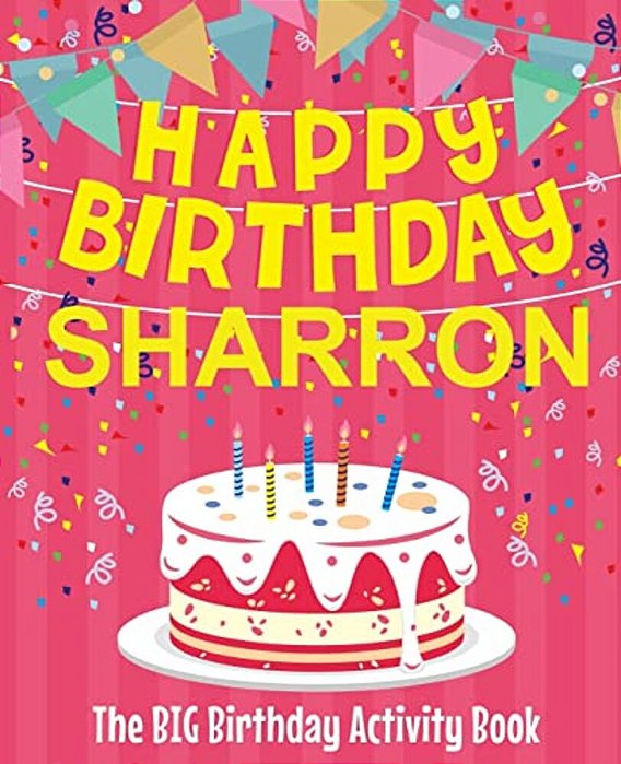 Happy Birthday Sharron - The Big Birthday Activity Book: Personalized Children's Activity Book-..
