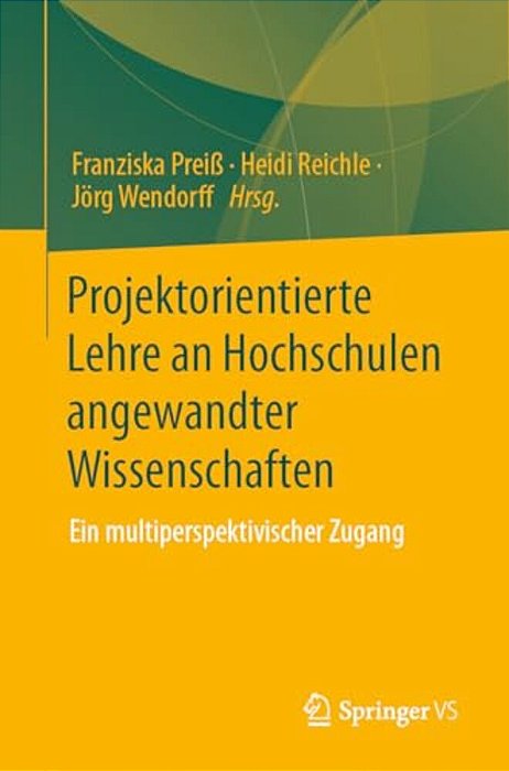 Projektorientierte Lehre An Hochschulen Angewandter Wissenschaften: Ein Multiperspektivischer Zugang-..
