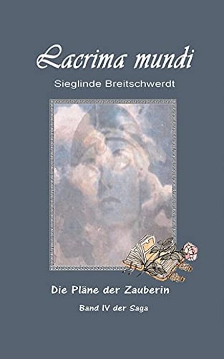 Lacrima Mundi: Die Pläne Der Zauberin-..