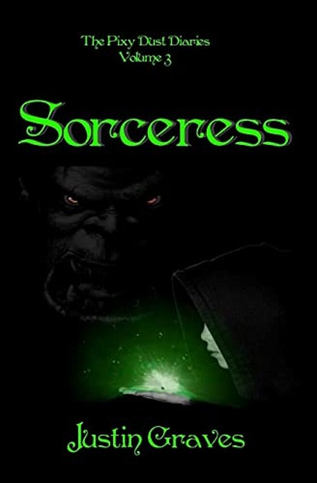 Sorceress: The Pixy Dust Diaries-..