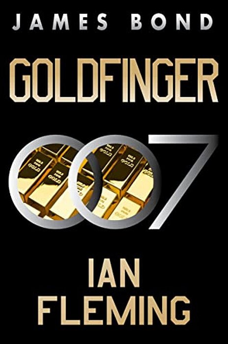 Goldfinger: A James Bond Novel-..
